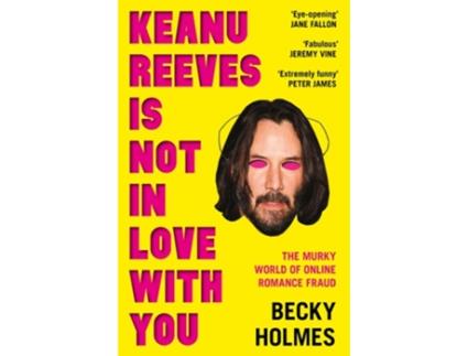 Livro Keanu Reeves Is Not In Love With You de Becky Holmes (Inglês)