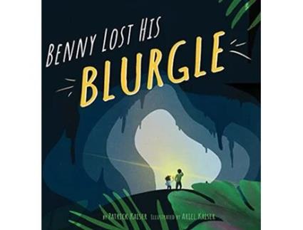 Livro Benny Lost His Blurgle de Patrick Kaiser (Inglês)