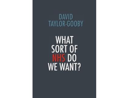 Livro What Sort of Nhs Do We Want de David TaylorGooby (Inglês)