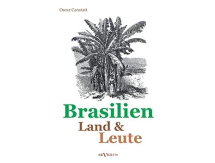 Livro Brasilien Land und Leute German Edition de Oscar Canstatt (Alemão)
