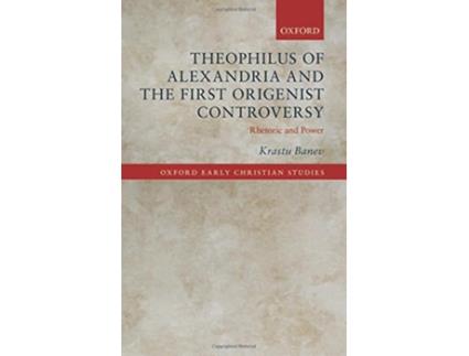 Livro Theophilus of Alexandria and the First Origenist Controversy de Krastu Banev (Inglês - Capa Dura)