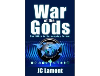 Livro War of the Gods The Bible in Screenplay Format A Cinematic Guide to the Bible as One Story de Jc Lamont (Inglês)