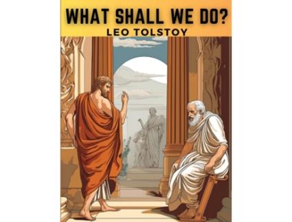 Livro What Shall We Do? de Leo Tolstoy (Inglês)
