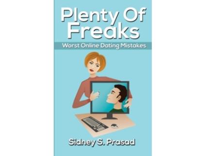 Livro Plenty Of Freaks Worst Online Dating Mistakes de Sidney S Prasad (Inglês)