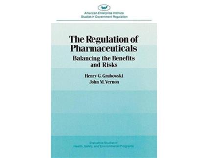 Livro Regulation of PharmaceuticalsBalancing the Benefits and Risks Aei Studies 377 de John M Vernon (Inglês)