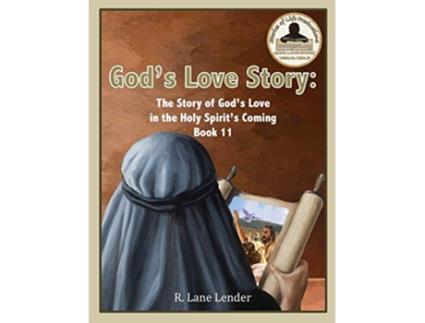 Livro Gods Love Story Book 11 The Story of Gods Love in the Holy Spirits Coming de R Lane Lender (Inglês - Capa Dura)