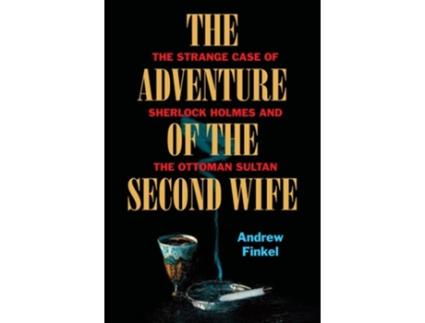 Livro The Adventure of the Second Wife de Andrew Finkel (Inglês - Capa Dura)