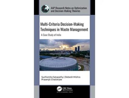 Livro MultiCriteria DecisionMaking Techniques in Waste Management de Suchismita Satapathy, Debesh Mishra et al. (Inglês)