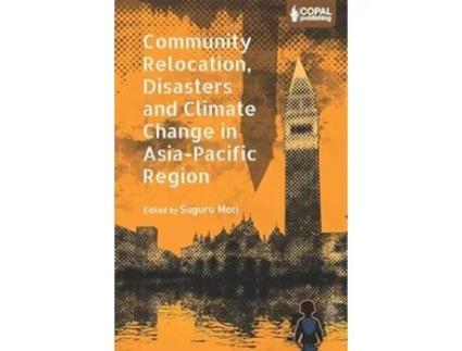 Livro Community Relocation, Disasters and Climate Change in Asia-Pacific Region de Suguru Mori (Inglês)