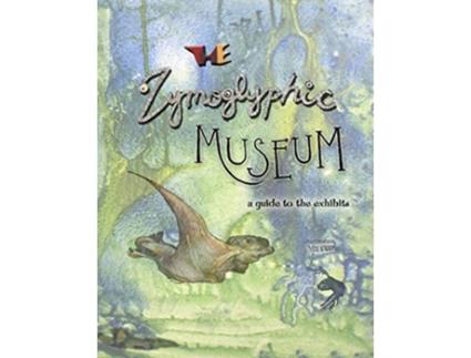 Livro The Zymoglyphic Museum A Guide to the Exhibits de Jim Stewart (Inglês)