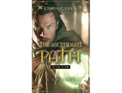 Livro The Ascendant Path Captive In the prison of a southern caster there are no easy ways out de Joshua C Cook (Inglês)