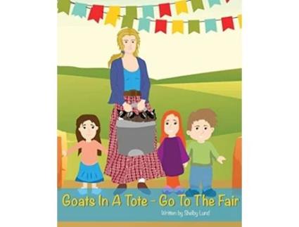 Livro Goats In A Tote Go To The Fair de Lund Shelby (Inglês)