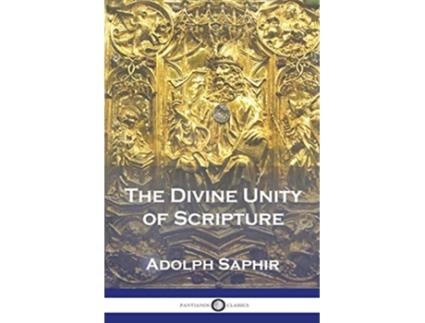 Livro The Divine Unity of Scripture de Adolph Saphir (Inglês)