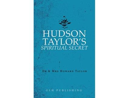 Livro Hudson Taylors Spiritual Secret de Dr And Mrs Howard Taylor (Inglês)