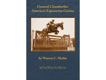 Livro General Chamberlin Americas Equestrian Genius de Warren C Matha (Inglês - Capa Dura)