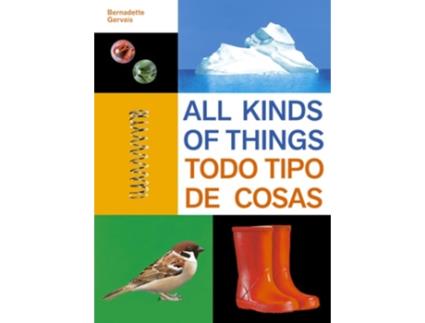 Livro All Kinds of Things/Todo tipo de cosas de Bernadette Gervais (Inglês - Capa Dura)