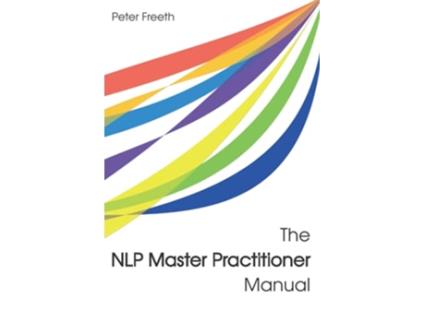 Livro The NLP Master Practitioner Manual de Peter Freeth (Inglês)