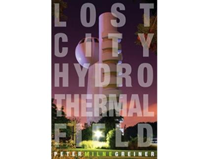 Livro Lost City Hydrothermal Field de Peter Milne Greiner (Inglês)