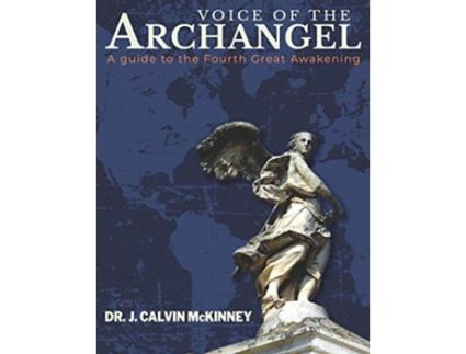 Livro Voice of the ArchAngel A Guide to the Fourth Great Awakening de Dr J Calvin McKinney (Inglês)