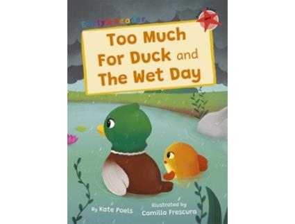 Livro Too Much For Duck and The Wet Day de Camilla Frescura (Inglês)