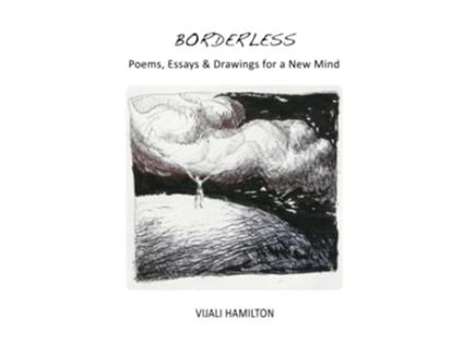 Livro Borderless Poems Essay Drawings for a New Mind de Vijali Hamilton (Inglês)