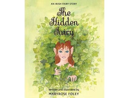 Livro The Hidden Fairy An Irish Fairy Story de Mrs Mary Rose Foley (Inglês)
