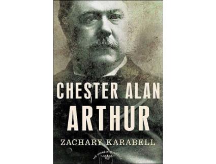 Livro Chester Alan Arthur The American Presidents Series The 21st President 18811885 de Zachary Karabell (Inglês)