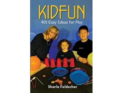 Livro KIDFUN 401 Easy Ideas for Play Ages 2 To 8 de Sharla Feldscher (Inglês)