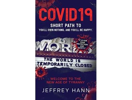 Livro Covid19 Short Path to Youll Own Nothing and Youll Be Happy Welcome to the new Age of Tyranny de Jeffrey Hann (Inglês - Capa Dura)