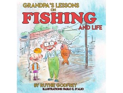 Livro Grandpas Lessons on Fishing and Life de Ruthie Godfrey (Inglês)