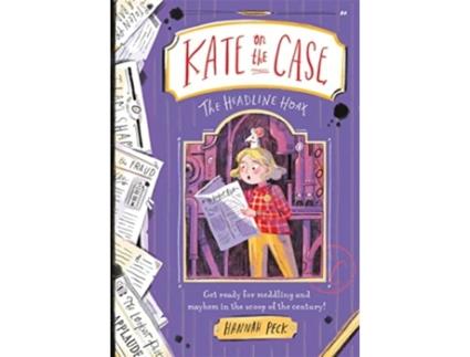 Livro Kate on the Case The Headline Hoax de Hannah Peck (Inglês)