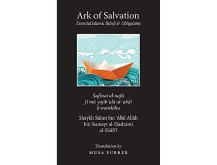 Livro Ark of Salvation Essential Islamic Beliefs Obligations de Salim Bin ?Abd Allah Bin Sumayr Al-Hadrami Al-Shafii e Musa Furber (Inglês)