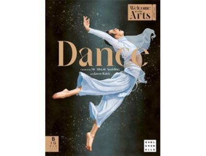 Livro Welcome to the Arts Dance de Sir Alistair Spalding (Inglês)