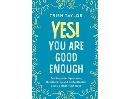 Livro Yes! You Are Good Enough de Trish Taylor (Inglês)