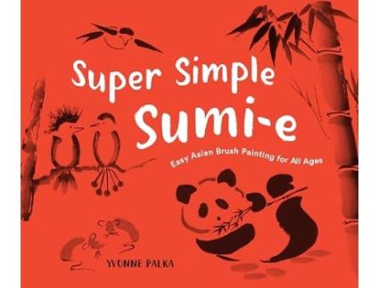 Livro Super Simple Sumi-e de Yvonne Palka (Inglês)