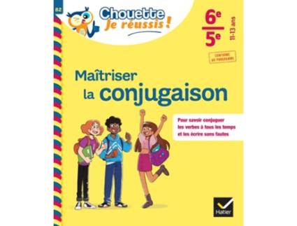 Livro Maitriser la conjugaison 6e, 5e - Chouette, Je reussis ! de Stéphanie Grandouiller (Francês)