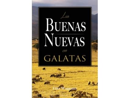 Livro Las Buenas Nuevas en Galatas (Spanish Edition) Ellet Waggoner (Espanhol)