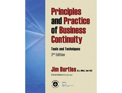 Livro Principles and Practice of Business Continuity Tools and Techniques 2nd Edition de Jim Burtles (Inglês)