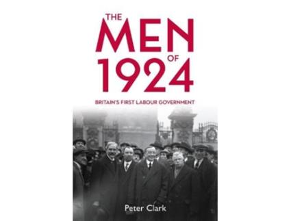 Livro The Men of 1924 de Peter Clark (Inglês - Capa Dura)