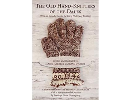 Livro The Old HandKnitters of the Dales de Marie Hartley Joan Ingilby (Inglês)