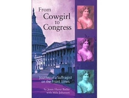 Livro From Cowgirl to Congress Journey of a Suffragist on the Front Lines de Jessie Haver Butler e Mila Johansen (Inglês)