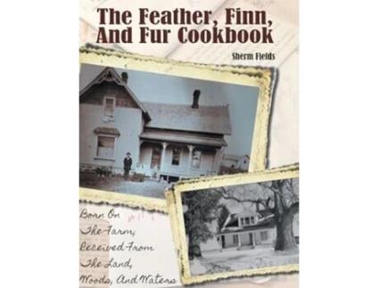 Livro The Feather Finn and Fur Cookbook de Sherm Fields (Inglês - Capa Dura)