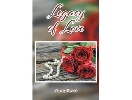 Livro Legacy of Love de Sherry Bryant (Inglês)