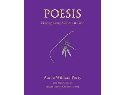 Livro Poesis Flowing Along a River of Time de Aaron William Perry (Inglês)