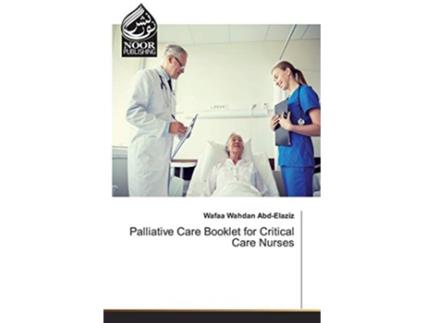 Livro Palliative Care Booklet for Critical Care Nurses de Wafaa Wahdan Abd-Elaziz (Inglês)