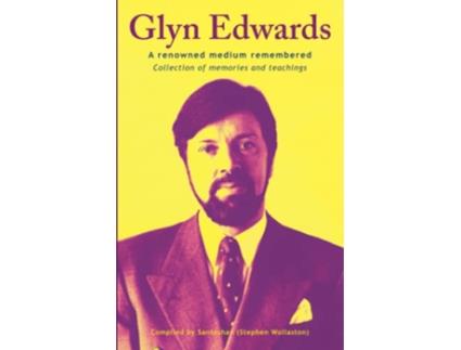 Livro Glyn Edwards A Renowned Medium Remembered Collection of Memories and Teachings de Santoshan Stephen Wollaston (Inglês)