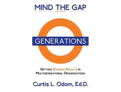 Livro Mind the Gap Getting Business Results in Multigenerational Organizations de Curtis Odom (Inglês)