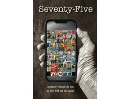 Livro SeventyFive Connectivity through the Ages de Lori Joseph Terry Wild (Inglês)