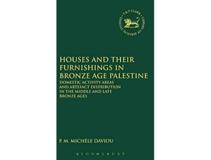 Livro Houses and their Furnishings in Bronze Age Palestine JsotAsor Monographs de P M Michele Daviau (Inglês)