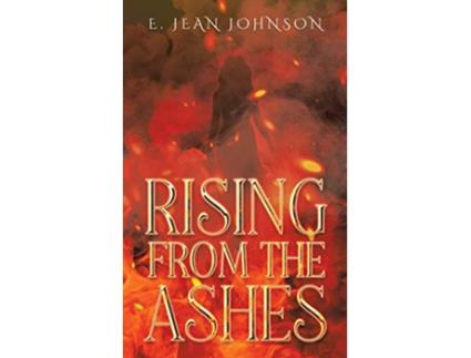 Livro Rising From The Ashes de E Jean Johnson (Inglês)